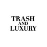 TRASH&LUXURY